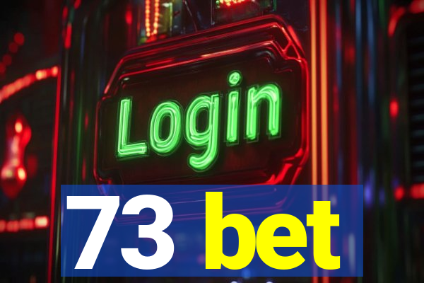 73 bet